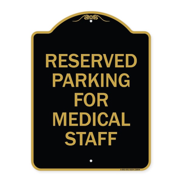 Reserved Parking for Medical Staff, Black & Gold Aluminum Sign, 18" x 24", BG-1824-23094